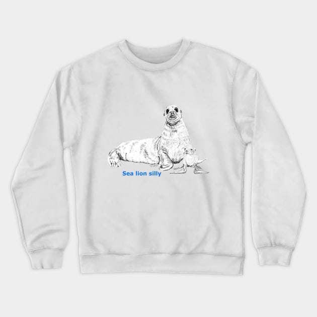 Sea Lion Silly! Crewneck Sweatshirt by A. Jaye's Art!